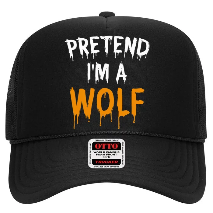 Hilarious Halloween Costume Idea Pretend I'm a Wolf High Crown Mesh Trucker Hat