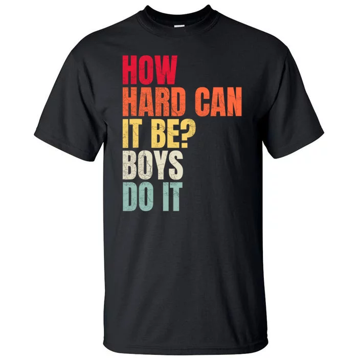 How Hard Can It Be Boy.S Do It Tall T-Shirt