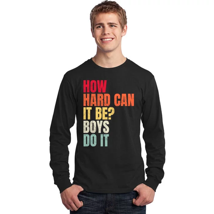 How Hard Can It Be Boy.S Do It Tall Long Sleeve T-Shirt