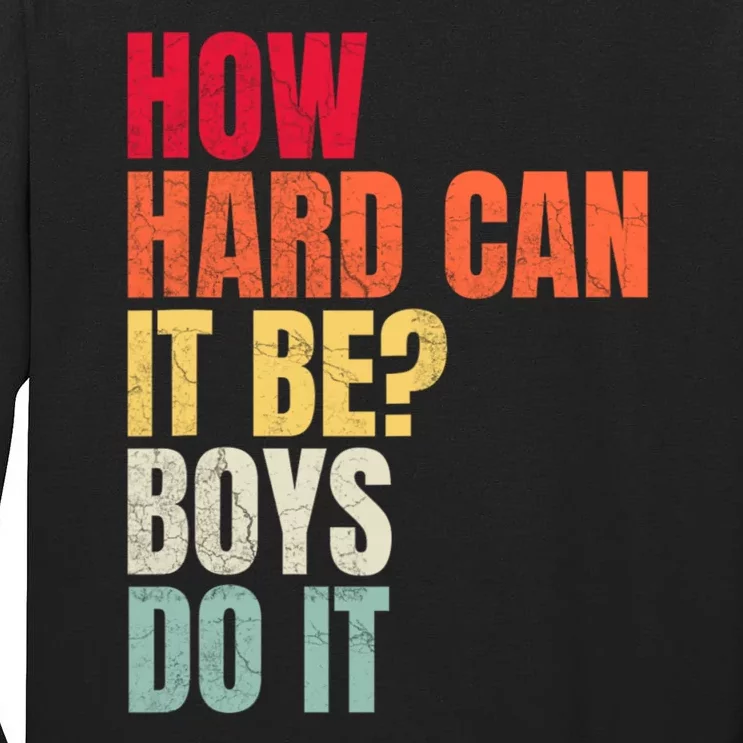 How Hard Can It Be Boy.S Do It Tall Long Sleeve T-Shirt