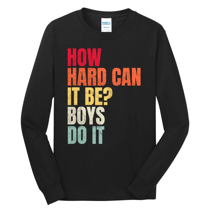 How Hard Can It Be Boy.S Do It Tall Long Sleeve T-Shirt