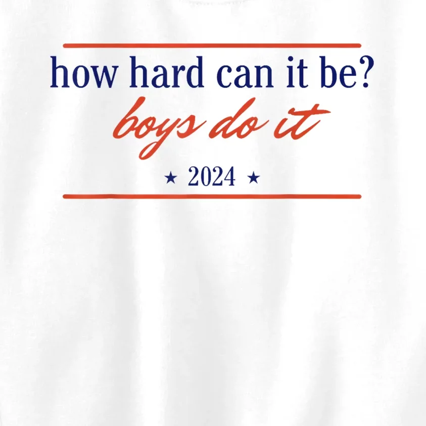 How Hard Can It Be B.O.Y.S Do It 2024 Kids Sweatshirt