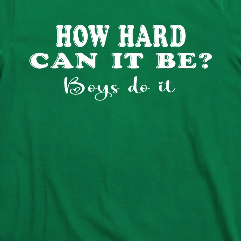 How Hard Can It Be Boy.S Do It T-Shirt