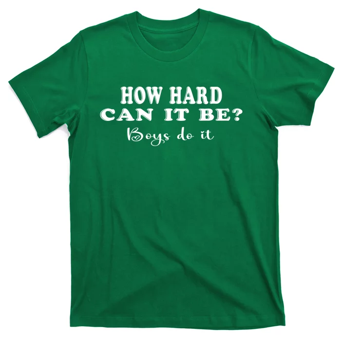 How Hard Can It Be Boy.S Do It T-Shirt