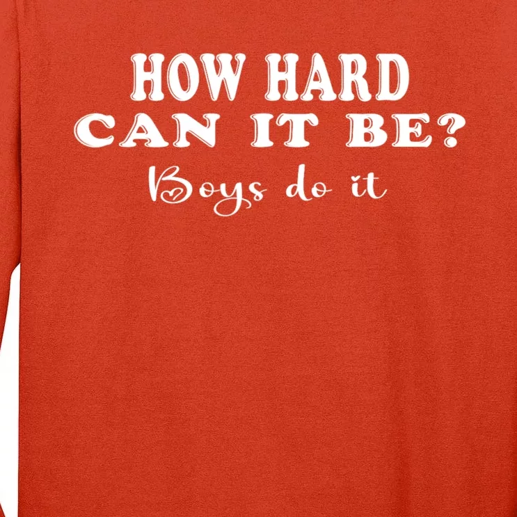 How Hard Can It Be Boy.S Do It Tall Long Sleeve T-Shirt