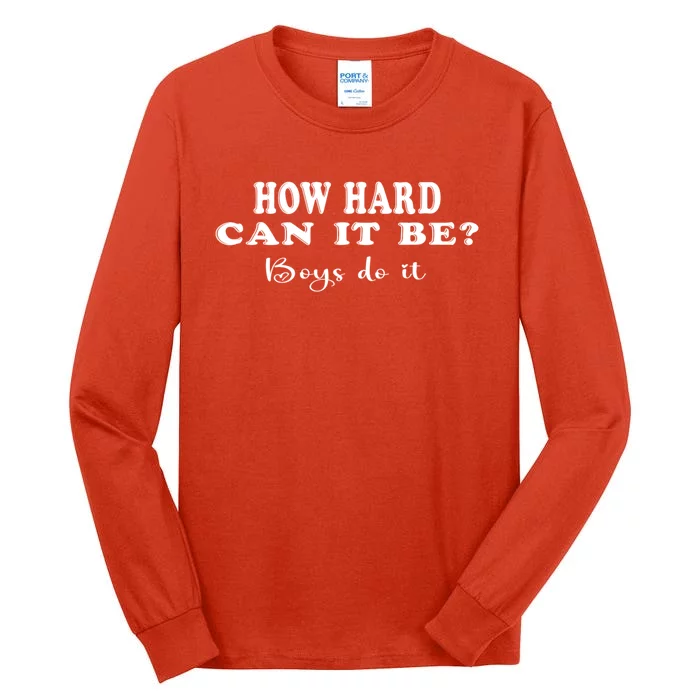 How Hard Can It Be Boy.S Do It Tall Long Sleeve T-Shirt