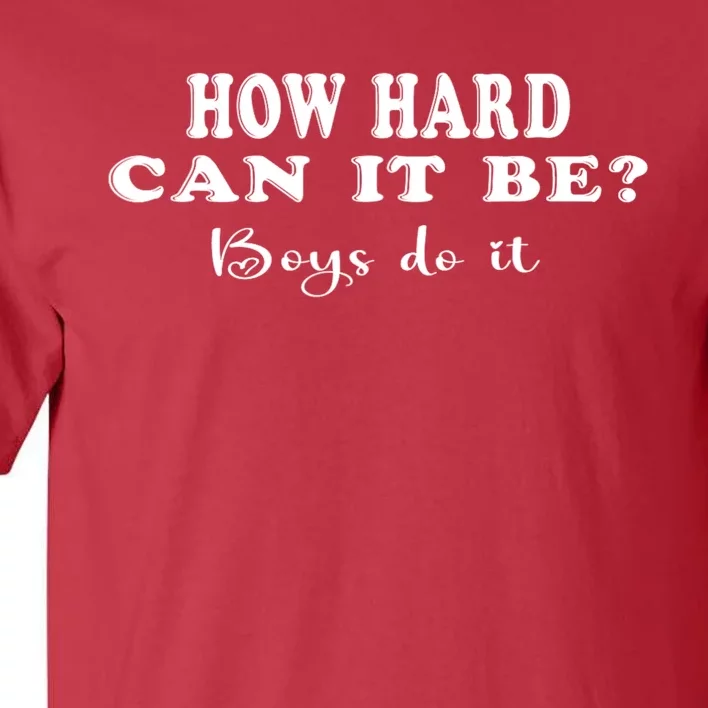 How Hard Can It Be Boy.S Do It Tall T-Shirt