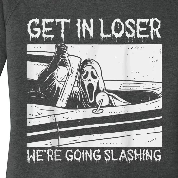 Horror Halloween Character Get In Loser WeRe Going Slashing Women's Perfect Tri Tunic Long Sleeve Shirt