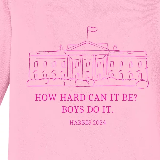 How Hard Can It Be Boy Do It Kamala 2024 Madam Presidential Baby Long Sleeve Bodysuit