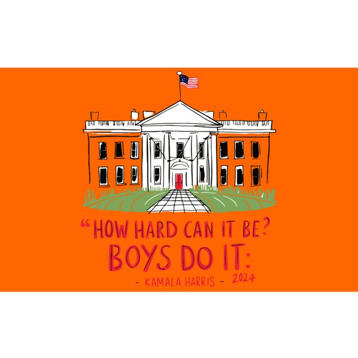 How Hard Can It Be Boy Do It Kamala 2024 Bumper Sticker