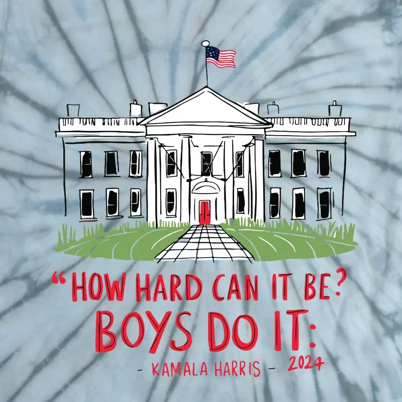 How Hard Can It Be Boy Do It Kamala 2024 Tie-Dye T-Shirt