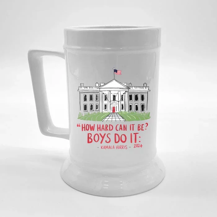 How Hard Can It Be Boy Do It Kamala 2024 Front & Back Beer Stein