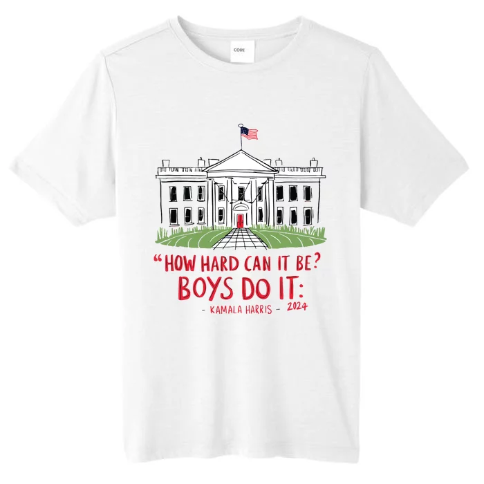 How Hard Can It Be Boy Do It Kamala 2024 ChromaSoft Performance T-Shirt