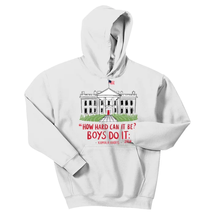 How Hard Can It Be Boy Do It Kamala 2024 Kids Hoodie