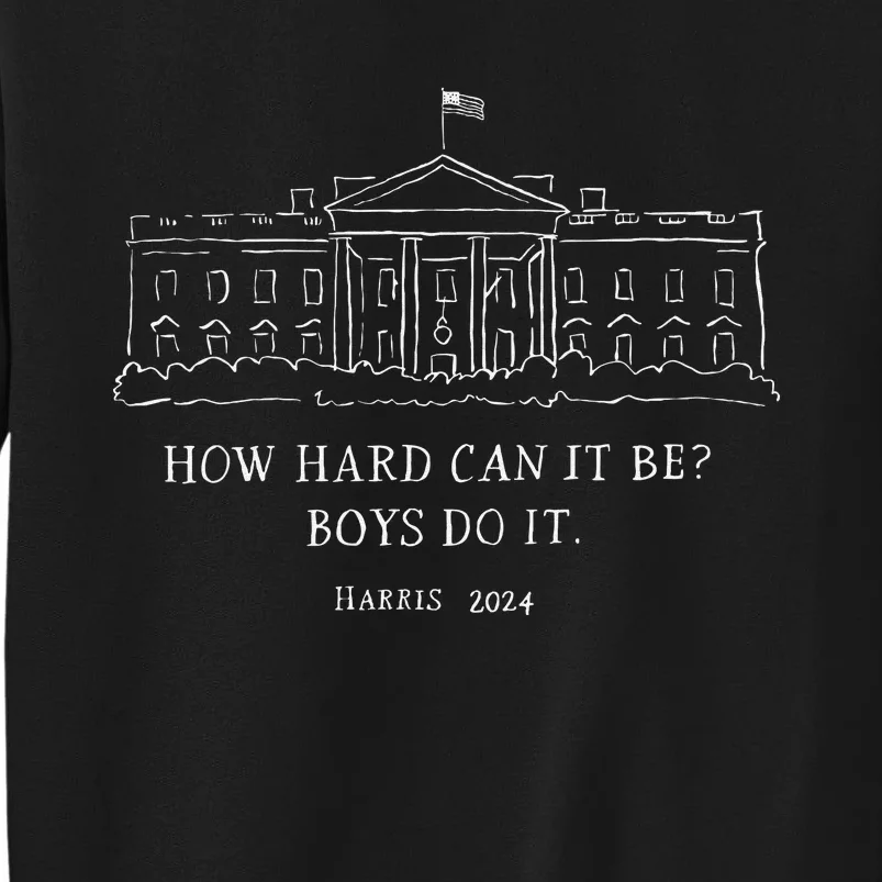 How Hard Can It Be Do It Harris 2024 Sweatshirt