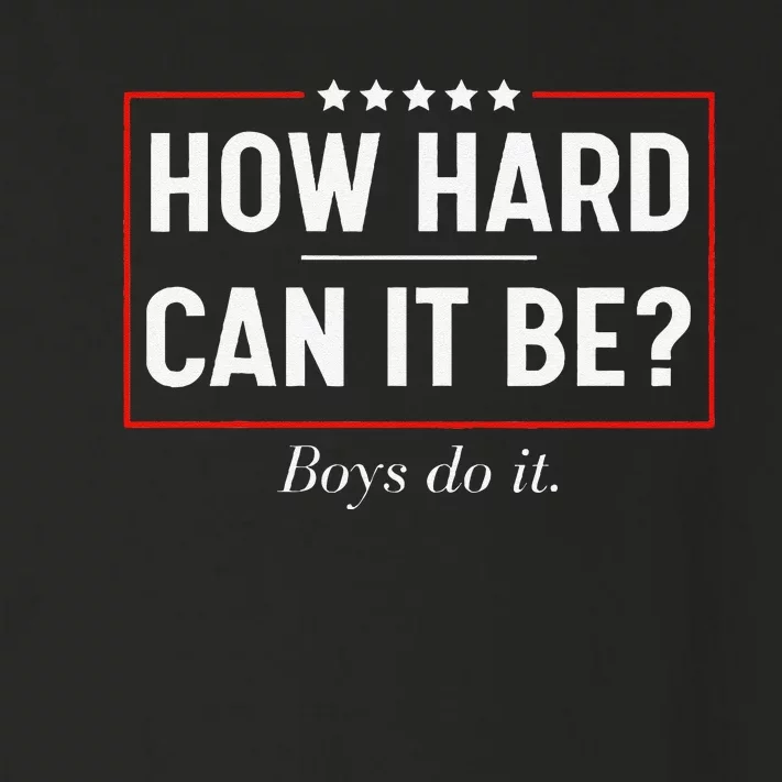 How Hard Can It Be Do It Kamala 2024 Toddler Long Sleeve Shirt