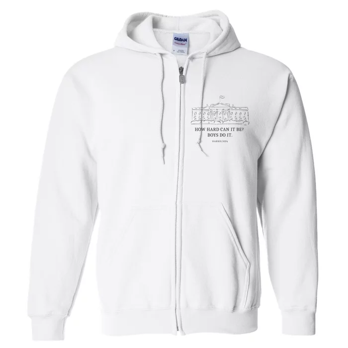 How Hard Can It Be Do It Kamala For President 2024 Full Zip Hoodie