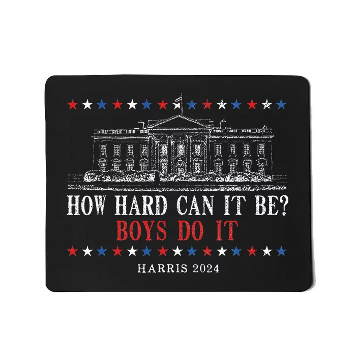 How Hard Can It Be Do It Kamala Harris 2024 Mousepad