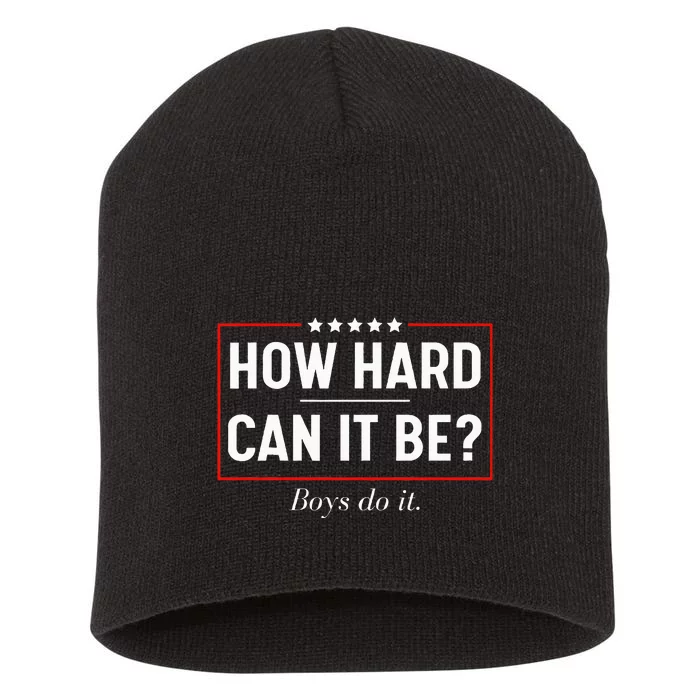 How Hard Can It Be Do It Kamala 2024 Short Acrylic Beanie