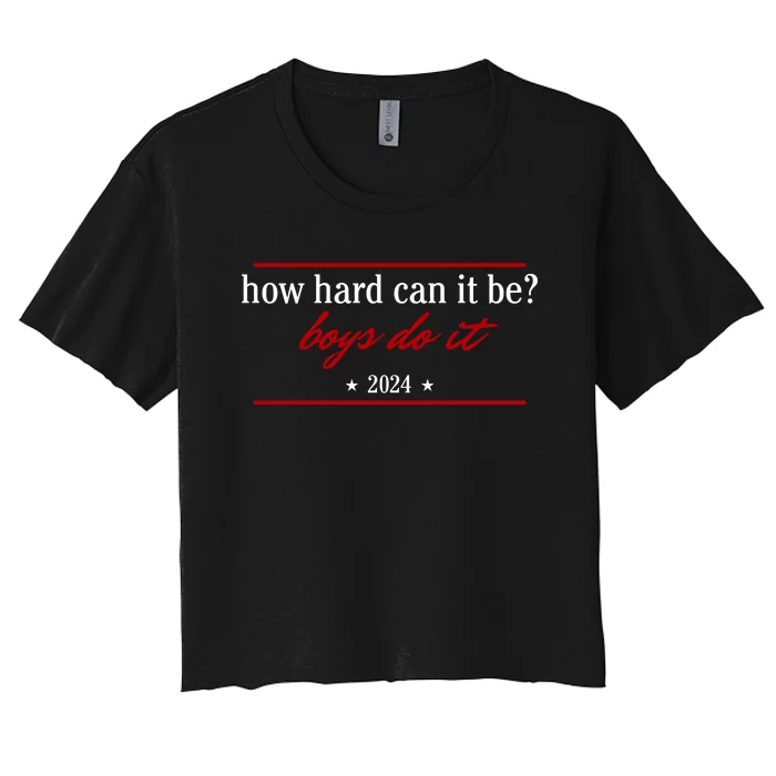 How Hard Can It Be Boy.S Do It 2024 Women's Crop Top Tee