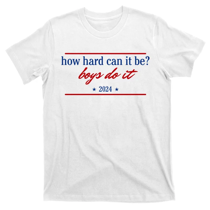 How Hard Can It Be Boy.S Do It 2024 T-Shirt