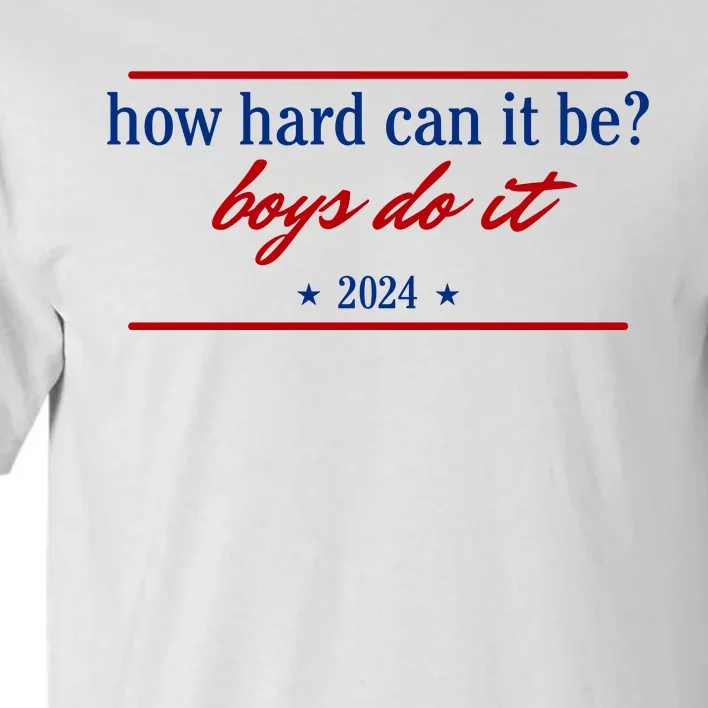 How Hard Can It Be Boy.S Do It 2024 Tall T-Shirt