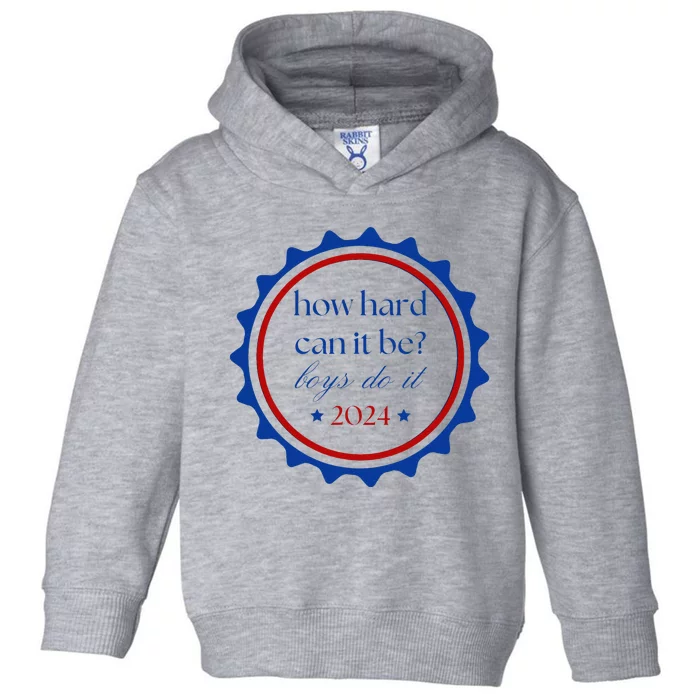 How Hard Can It Be Boy Do It 2024 Gift Toddler Hoodie