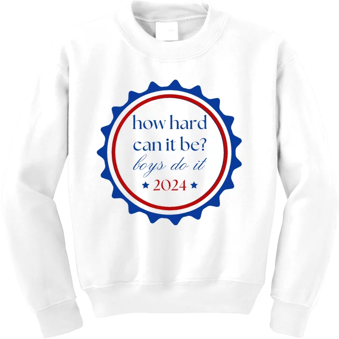 How Hard Can It Be Boy Do It 2024 Gift Kids Sweatshirt