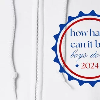 How Hard Can It Be Boy Do It 2024 Gift Full Zip Hoodie