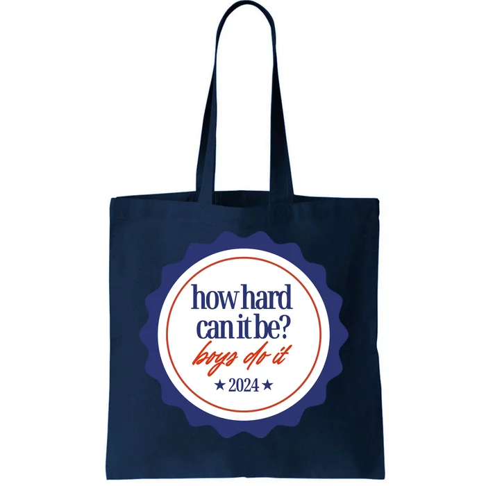 How Hard Can It Be Boy.S Do It 2024 Tote Bag