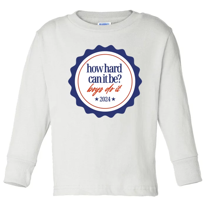 How Hard Can It Be Boy.S Do It 2024 Toddler Long Sleeve Shirt