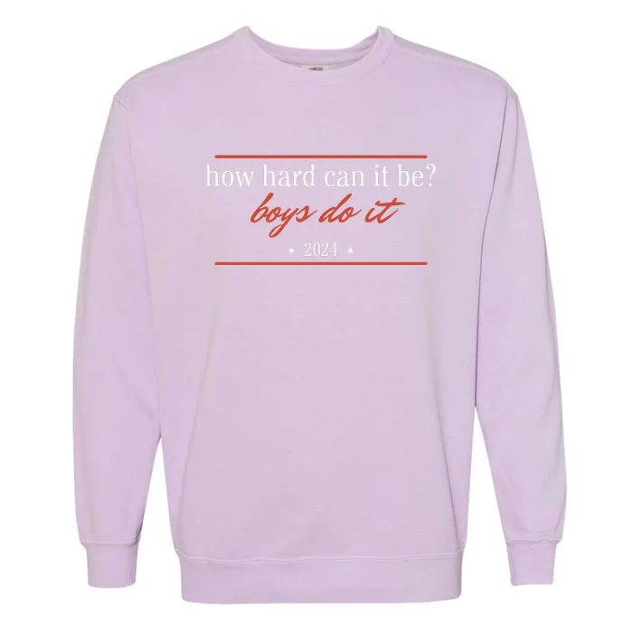 How Hard Can It Be Do It 2024 Garment-Dyed Sweatshirt