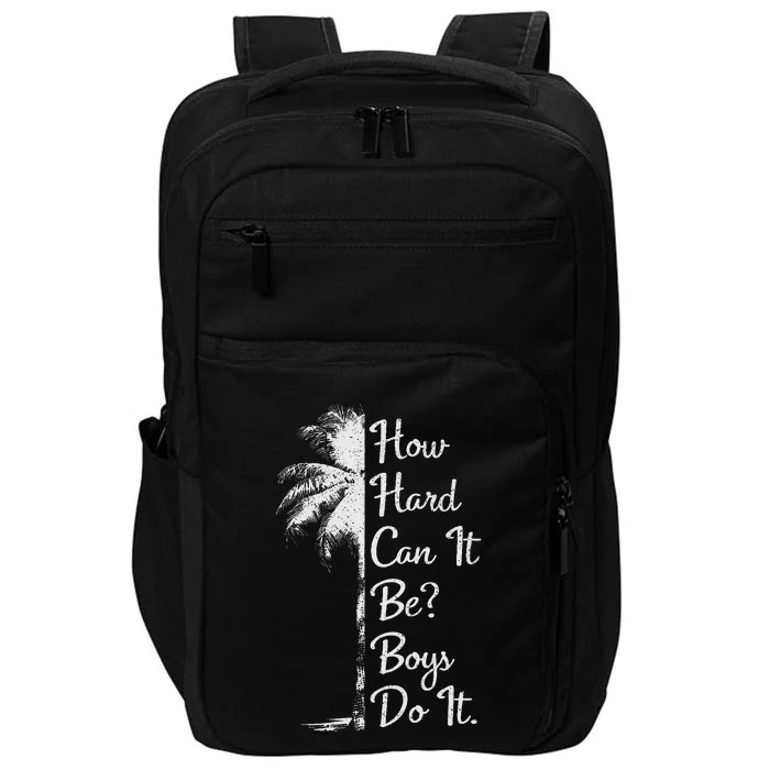 How Hard Can It Be Boy Do It. Harris 2024 Impact Tech Backpack