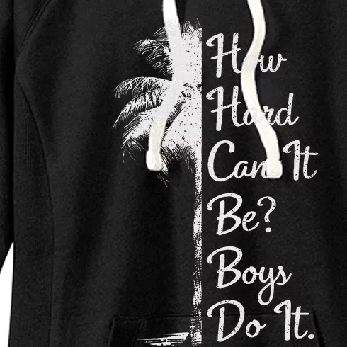 How Hard Can It Be Boy Do It. Harris 2024 Women's Fleece Hoodie