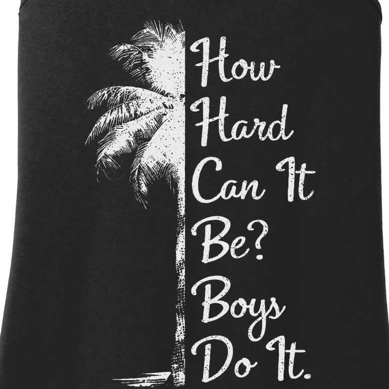 How Hard Can It Be Boy Do It. Harris 2024 Ladies Essential Tank