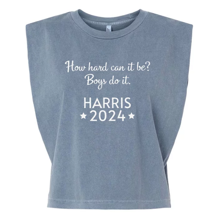 How Hard Can It Be Boy Do It. Harris 2024 Garment-Dyed Women's Muscle Tee