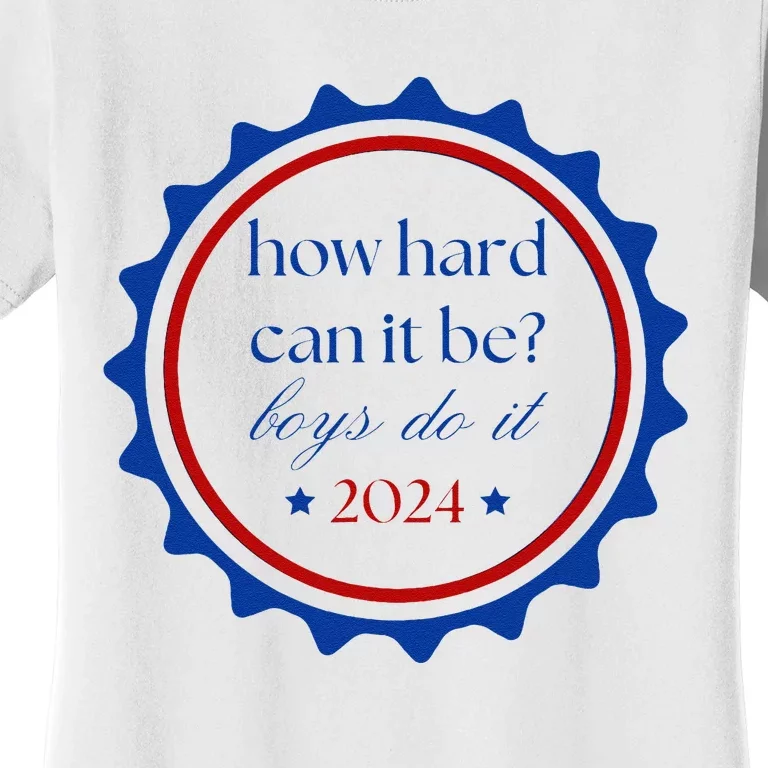 How Hard Can It Be Do It 2024 Women's T-Shirt