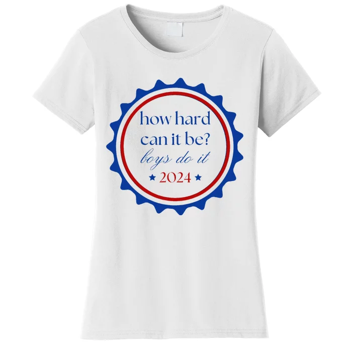 How Hard Can It Be Do It 2024 Women's T-Shirt