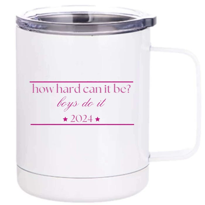 How Hard Can It Be Do It 2024 Front & Back 12oz Stainless Steel Tumbler Cup