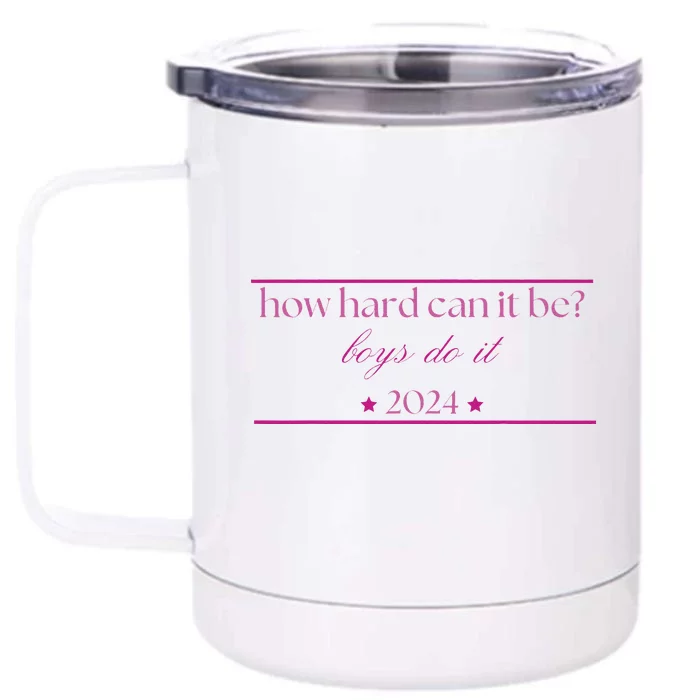 How Hard Can It Be Do It 2024 Front & Back 12oz Stainless Steel Tumbler Cup