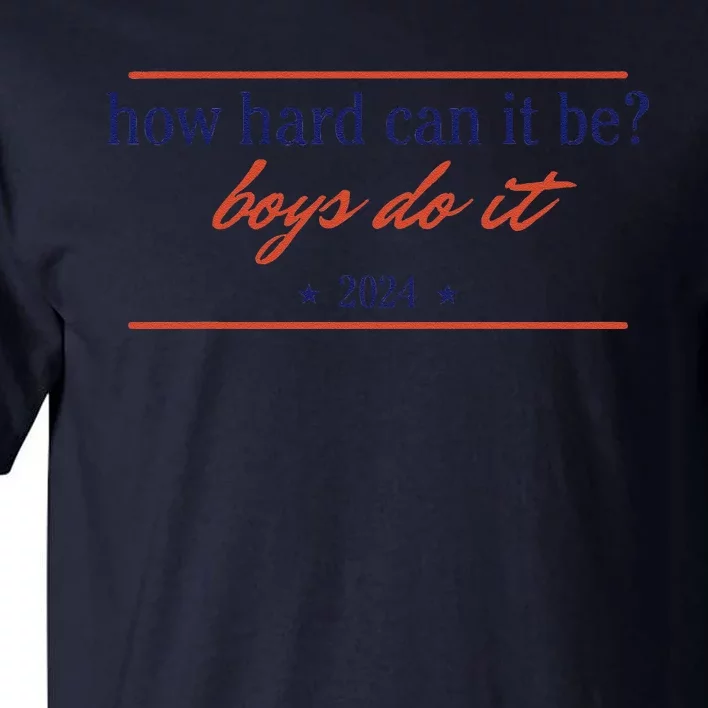 How Hard Can It Be Do It 2024 Tall T-Shirt