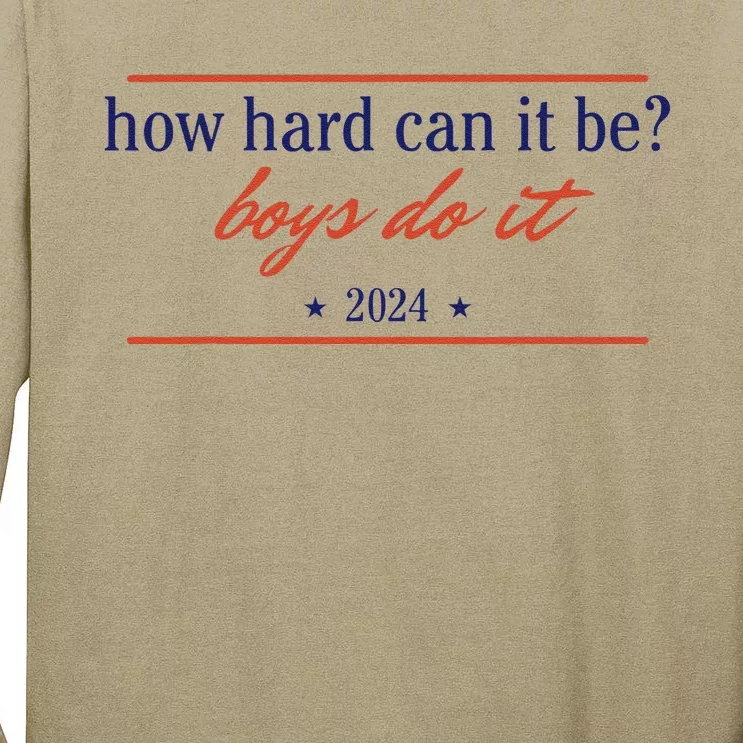 How Hard Can It Be Do It 2024 Tall Long Sleeve T-Shirt