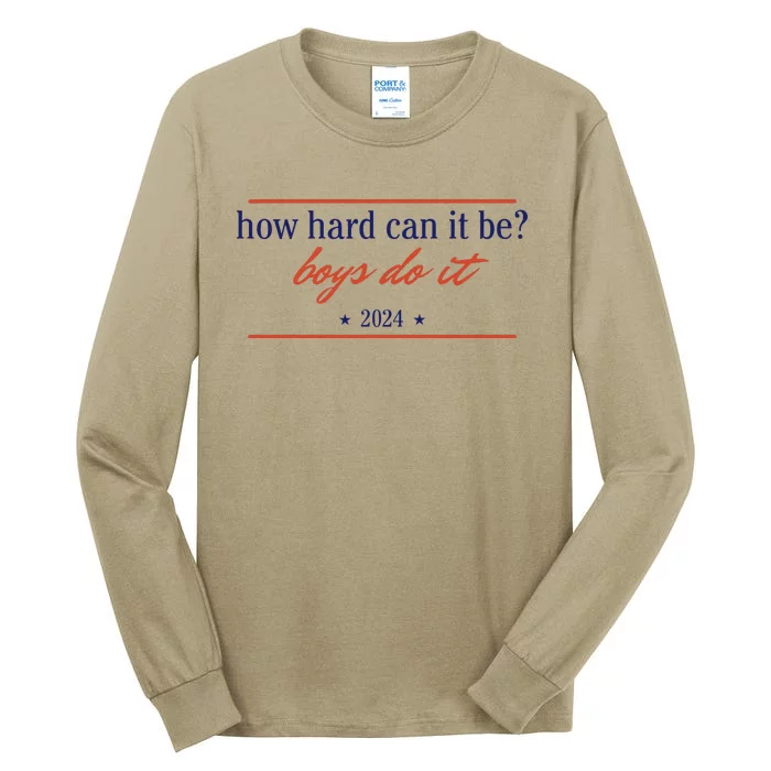 How Hard Can It Be Do It 2024 Tall Long Sleeve T-Shirt