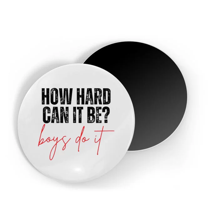 How Hard Can It Be Do It Funny Magnet