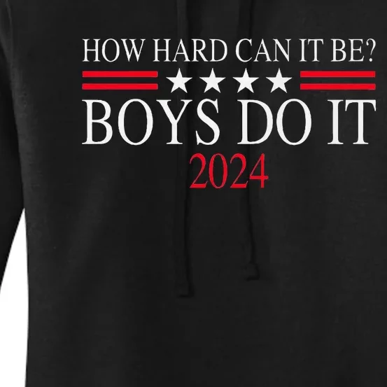 How Hard Can It Be Boy Do It. Kamala Harris 2024 Women's Pullover Hoodie