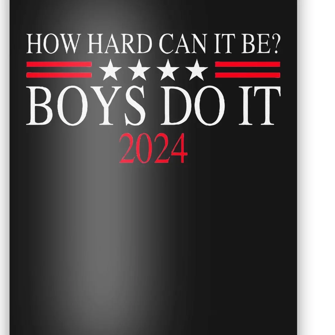 How Hard Can It Be Boy Do It. Kamala Harris 2024 Poster