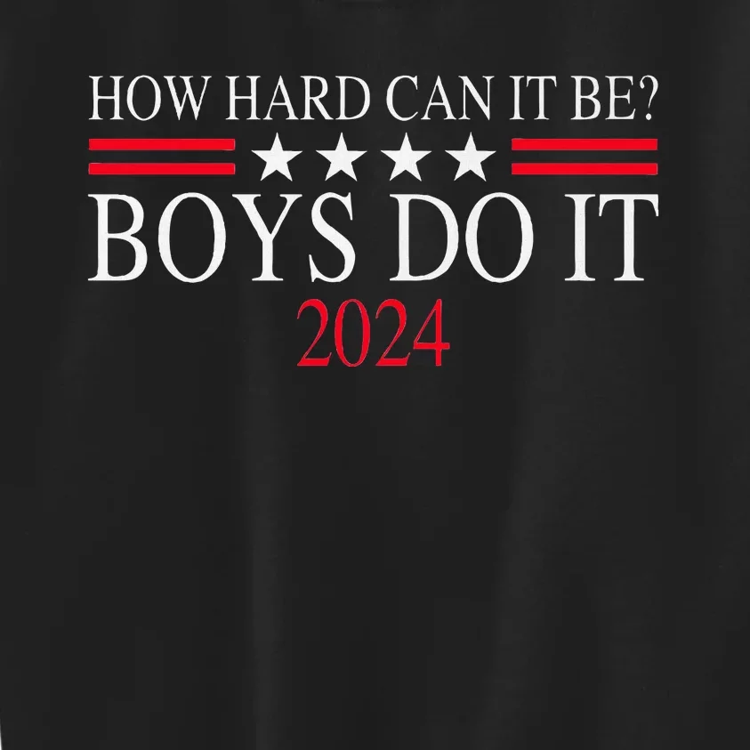 How Hard Can It Be Boy Do It. Kamala Harris 2024 Kids Sweatshirt