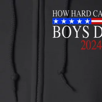 How Hard Can It Be Boy Do It. Kamala Harris 2024 Full Zip Hoodie