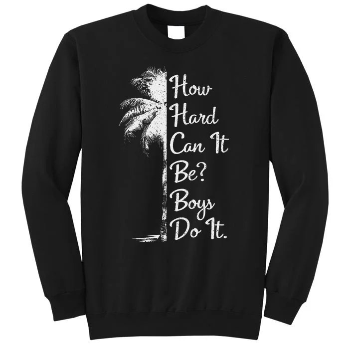 How Hard Can It Be Do It. Harris 2024 Sweatshirt