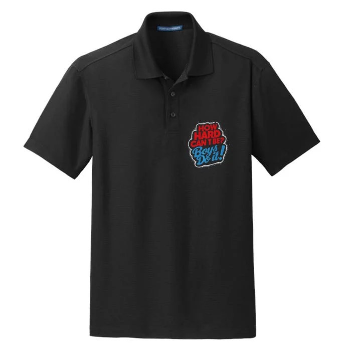 How Hard Can It Be Boy Do It. Kamala Harris 2024 Dry Zone Grid Performance Polo